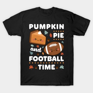 Pumpkin Pie and Football Time! T-Shirt